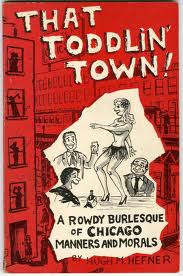That Toddlin' Town Hugh Hefner in Chicago That Toodln' Town